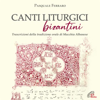 Canti liturgici bizantini (Trascrizioni della tradizione orale di Macchia Albanese)