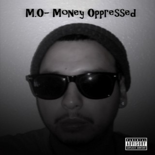 M.O- Money Oppressed