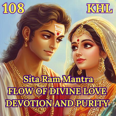Sita Ram Mantra: FLOW OF DIVINE LOVE, DEVOTION AND PURITY