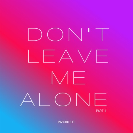 Don't Leave Me Alone Part. Ii cover art