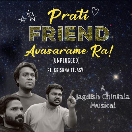 Prathi Friend Avasarame Ra (Unplugged) ft. Krishna Tejasvi cover art