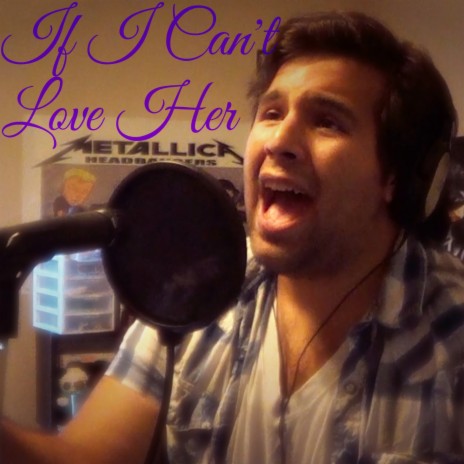 If I Can't Love Her - Caleb Hyles (from Beauty and the Beast)