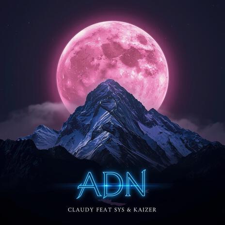 ADN ft. KAIZER, CLAUDY & SYS cover art