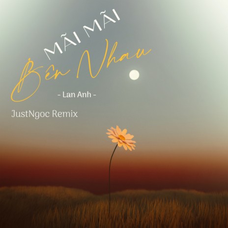 Mãi Mãi Bên Nhau (JustNgoc Remix) cover art