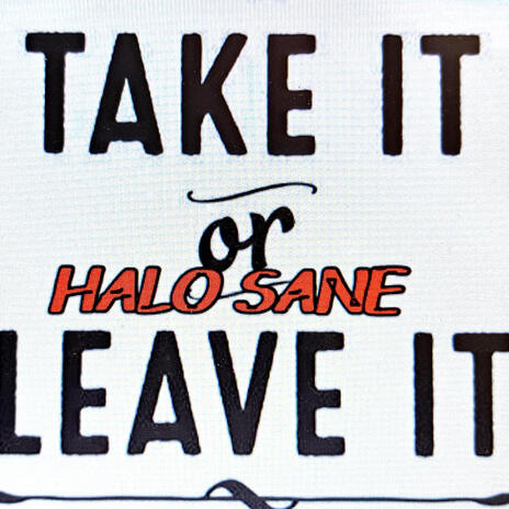 TAKE IT OR LEAVE IT