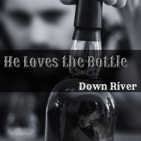 He Loves the Bottle cover art