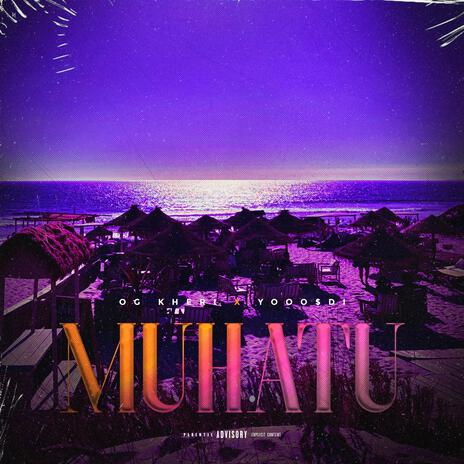 MUHATU ft. Yooo$di & OG KHERI cover art