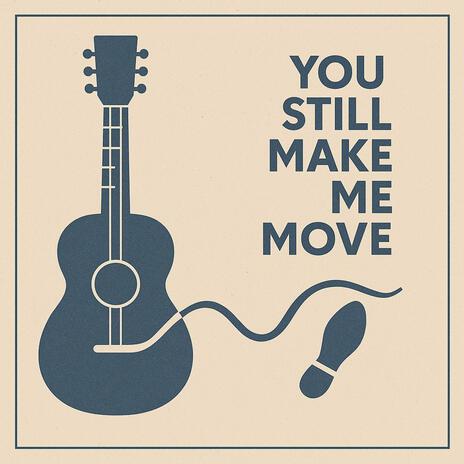 You Still Make Me Move (old style) cover art