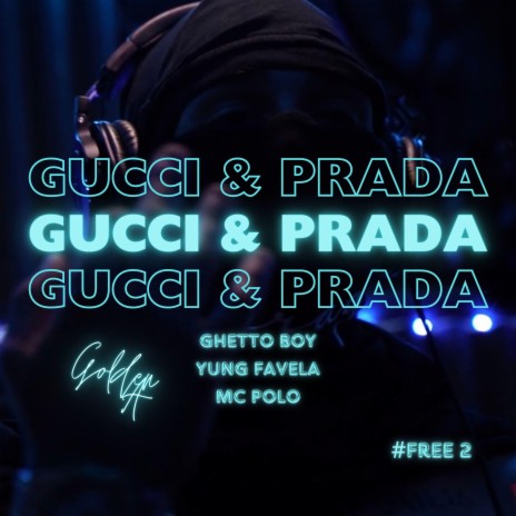Gucci & Prada ft. Ghetto Boy, Yung Favela & Mc Polo Ralph cover art