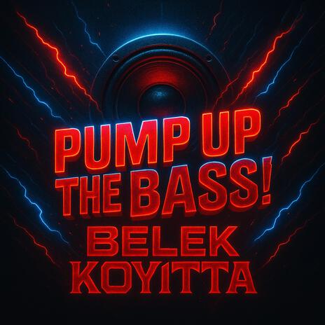 Pump Up The Bass! ft. Koyitta cover art