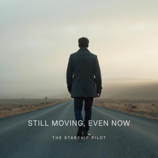 STILL MOVING, EVEN NOW