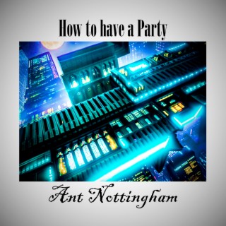 How to Have a Party