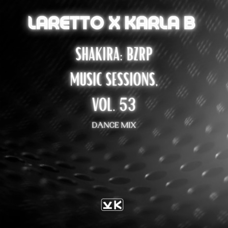 Shakira: Bzrp Music Sessions, Vol. 53 (Dance Mix) ft. Karla B cover art