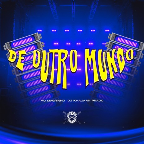 De Outro Mundo ft. Mc Magrinho & Authentic Records
