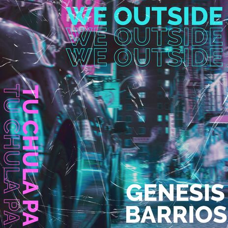 WE OUTSIDE ft. Tu Chula Pa cover art