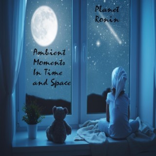 Ambient Moments in Space & Time