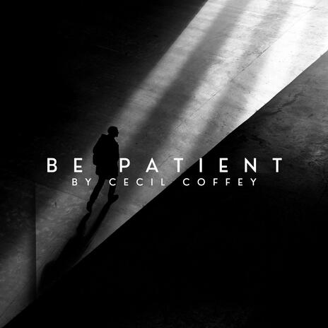 Be Patient