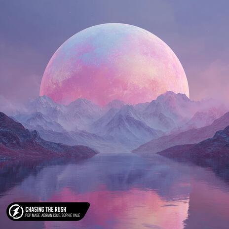 Chasing The Rush ft. Adrian Cole & Sophie Vale cover art