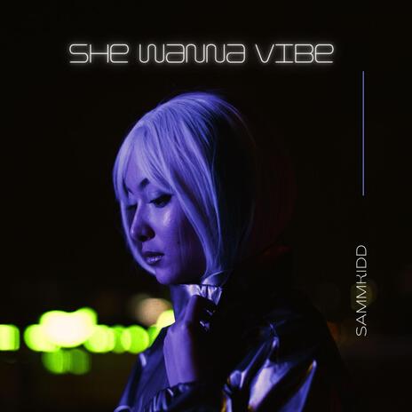 SHE WANNA VIBE cover art
