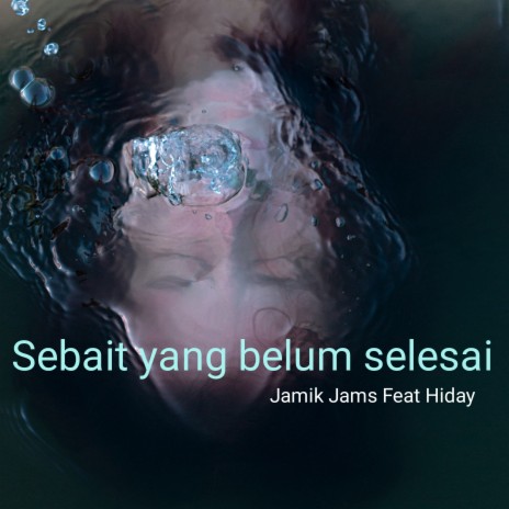 Sebait Yang Belum Selesai ft. Hiday cover art