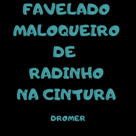 Favelado Maloqueiro de Radinho na Cintura cover art