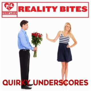 Reality Bites: Quirky Underscores