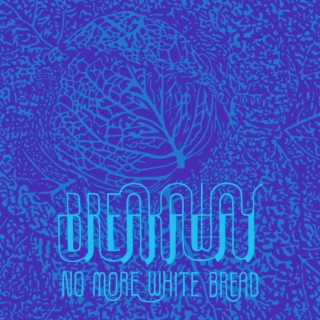 No More White Bread