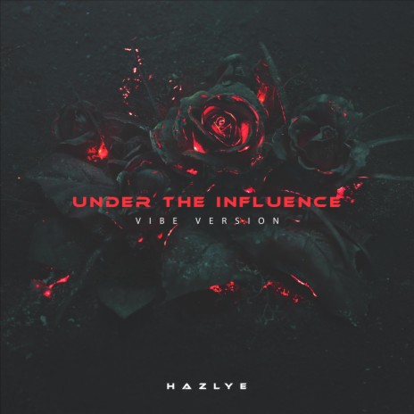 UNDER THE INFLUENCE (Vibe Version) cover art