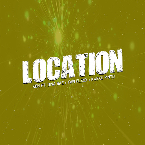 Location ft. Yaw Flexx, Gina Bae & Kweku Pinto cover art