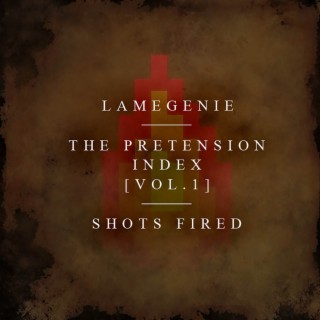 The Pretension Index, Vol. 1 - Shots Fired