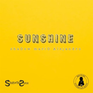 Sunshine (Radio Edit) ft. Alejandro Haynes, Shadow The Sorce & O Da Hustla cover art