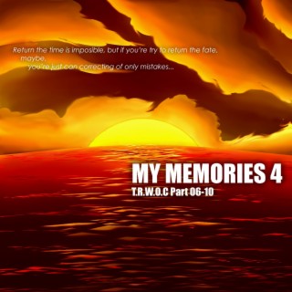 My Memories 4 ()) (T.R.W.O.C (Part 06-10)) ft. Cyber Diva, Megpoid Gumi & Luka Megurine