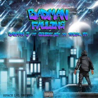 Badman FALLING (feat. Cruize4pf & Tflex TM)