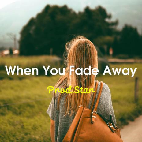 when you fade away cover art