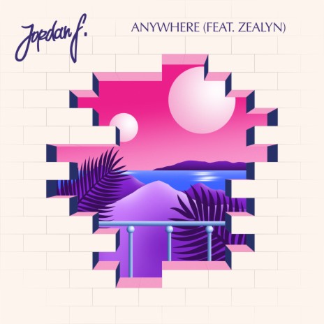 Anywhere ft. Zealyn