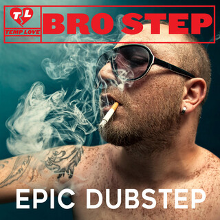 Bro Step: Epic Dubstep