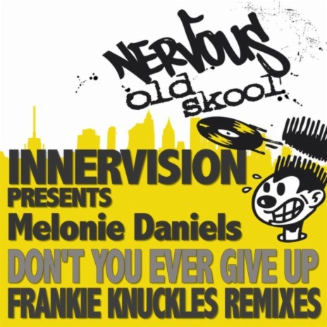 Don't You Ever Give Up feat. Melonie Daniels (Frankie Knuckles' Summilenium Mix) cover art