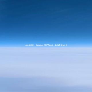 Let It Rise (Summer Chill Remix) 2025Rework