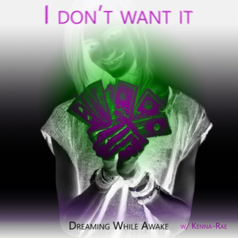I Don't Want It ft. Kenna-Rae cover art