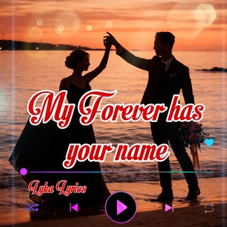 My Forever Has Your Name