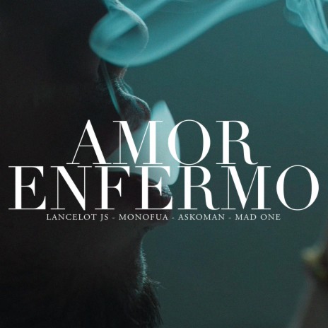 Amor Enfermo ft. Mad One, Lancelot Js & Monofua cover art
