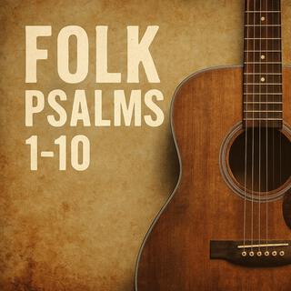 Folk Psalms 1-10