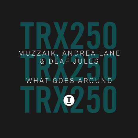What Goes Around (Extended Mix) ft. Andrea Lane & Deaf Jules cover art