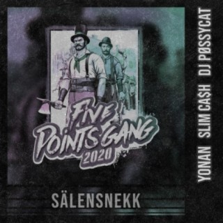 Five Points Gang 2020 (Sälensnekk) ft. Slim Ca$h & DJ Pøssycat