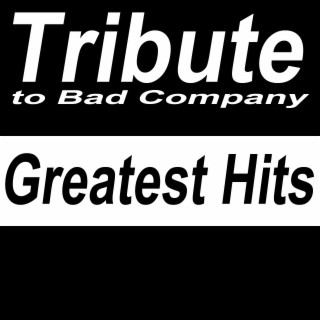 Tribute to Bad Company: Greatest Hits