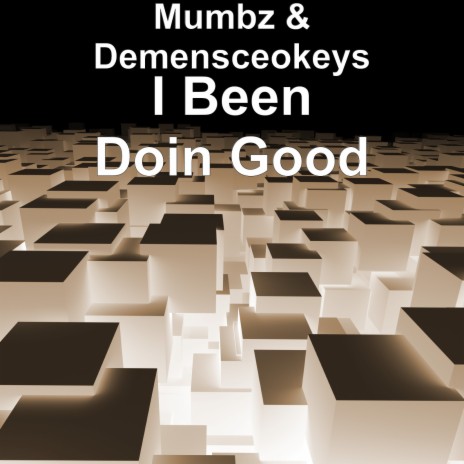 I Been Doin Good ft. Demensceokeyes cover art
