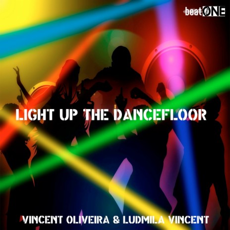LIGHT UP THE DANCEFLOOR ft. Ludmila Vincent cover art