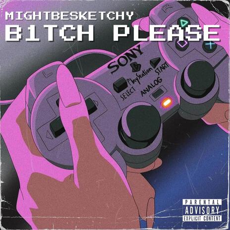 B1TCH PLEASE cover art