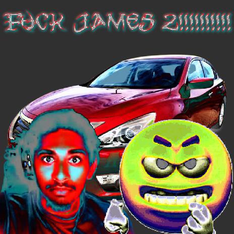 ALSO, FUCK JAMES 2!!!!!!!!!! cover art