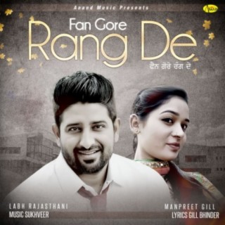 Fan Gore Rang De ft. Manpreet Gill